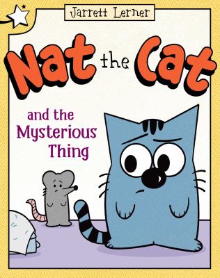 Nat The Cat And The Mysterious Thing *