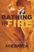 Bathing In Fire by Ace Baker Book Cover